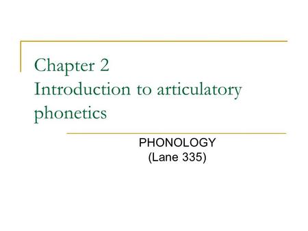 Chapter 2 Introduction to articulatory phonetics