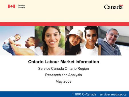Ontario Labour Market Information Service Canada Ontario Region Research and Analysis May 2008.