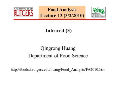 Food Analysis Lecture 13 (3/2/2010) Infrared (3) Qingrong Huang Department of Food Science