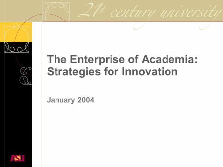 The Enterprise of Academia: Strategies for Innovation January 2004.