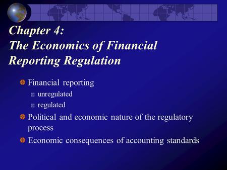Chapter 4: The Economics of Financial Reporting Regulation
