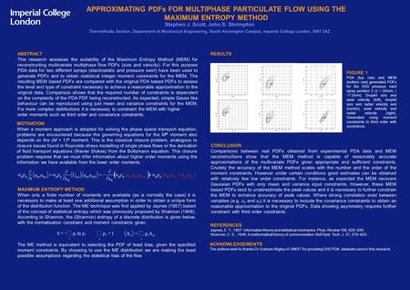 APPROXIMATING PDFs FOR MULTIPHASE PARTICULATE FLOW USING THE MAXIMUM ENTROPY METHOD Stephen J. Scott, John S. Shrimpton Thermofluids Section, Department.