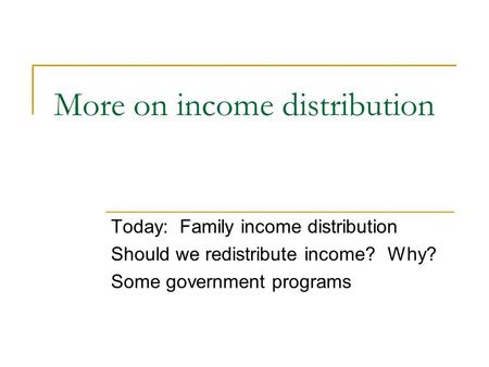 More on income distribution