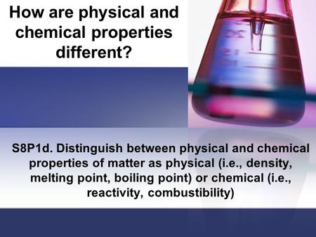 How are physical and chemical properties different?