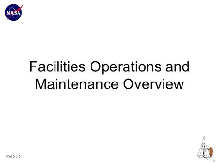 1 Facilities Operations and Maintenance Overview Part 5 of 5.