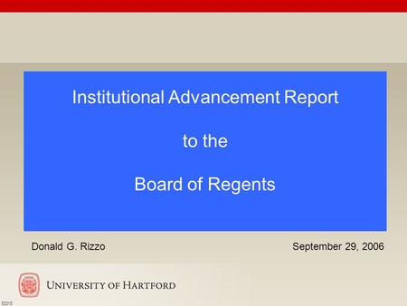 Institutional Advancement Report to the Board of Regents Donald G. Rizzo 53315 September 29, 2006.