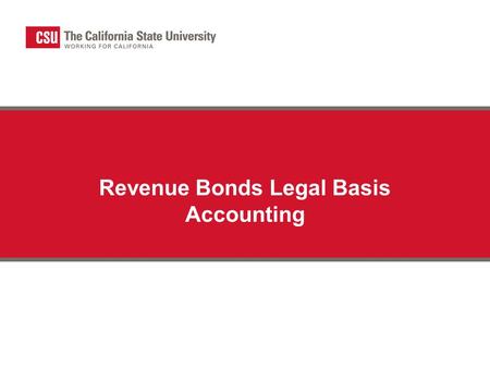 Revenue Bonds Legal Basis Accounting. 2 Enterprise Fund Operations in State Pre-Revenue Management Program. Except for Dorm Construction Fund balance,