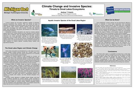 Climate Change and Invasive Species: Threats to Great Lakes Ecosystems Andrew T. Kozich Michigan Technological University School of Forest Resources and.