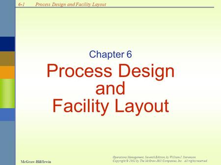 6-1 McGraw-Hill/Irwin Operations Management, Seventh Edition, by William J. Stevenson Copyright © 2002 by The McGraw-Hill Companies, Inc. All rights reserved.