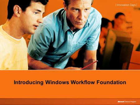 Introducing Windows Workflow Foundation. Understanding Windows Workflow Foundation Janakiram MSV Developer Evangelist Microsoft Corporation Introducing.