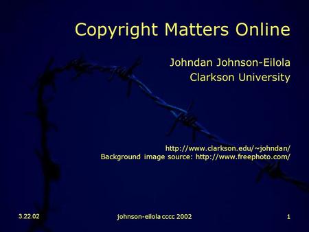 3.22.02johnson-eilola cccc 20021 Copyright Matters Online Johndan Johnson-Eilola Clarkson University  Background image.