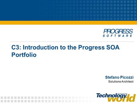 C3: Introduction to the Progress SOA Portfolio Stefano Picozzi Solutions Architect.