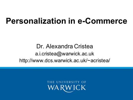 Personalization in e-Commerce Dr. Alexandra Cristea
