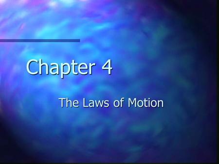 Chapter 4 The Laws of Motion. Forces Usually think of a force as a push or pull Usually think of a force as a push or pull Vector quantity Vector quantity.