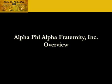 Alpha Phi Alpha Fraternity, Inc. Overview. Alpha Phi Alpha Fraternity, Inc. develops leaders, promotes brotherhood and academic excellence, while providing.