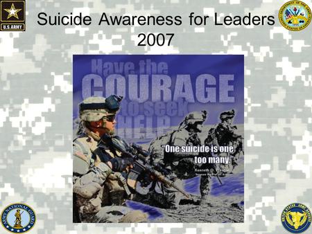 Suicide Awareness for Leaders 2007. SUICIDE PREVENTION: LEADERSHIP IN ACTION.