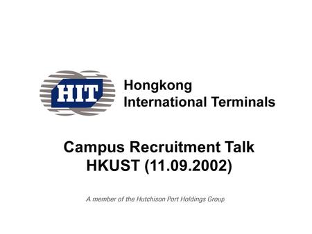 Campus Recruitment Talk HKUST (11.09.2002). Promotion of Inward Investment Presentation by the Director-General of Investment Promotion Title Page.