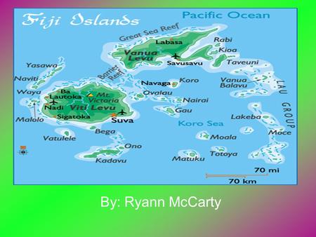 By: Ryann McCarty. The Fiji Islands consist of 322 islands, of which 106 are inhabited The Fiji Islands cover an area of 940,000 square kilometers of.