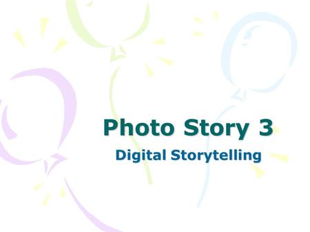 Photo Story 3 Digital Storytelling. Examples  cfm?bid=5&cid=103http://www.watertowncsd.org/index. cfm?bid=5&cid=103.