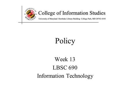 Week 13 LBSC 690 Information Technology Policy. Agenda Questions Ownership Identity Privacy Integrity.