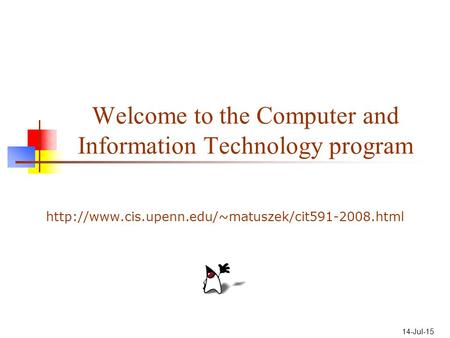 14-Jul-15 Welcome to the Computer and Information Technology program
