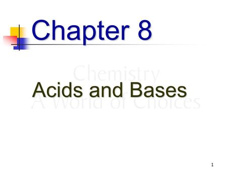 1 Chapter 8 Acids and Bases. 2 What is an Acid? In water, an acid increases the hydronium (H 3 O + ) concentration of an aqueous solution. Strong acids.