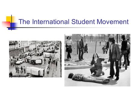 The International Student Movement. 1960: SNCC (Student Nonviolent Coordinating Committee) organizes from student sit-in at Shaw College, NC 1962: SDS.