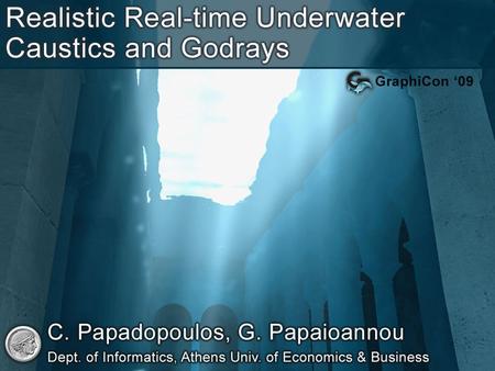 Introduction | Crepuscular rays and Caustics Caustics are high intensity highlights due to convergence of light via different paths Crepuscular rays (godrays)