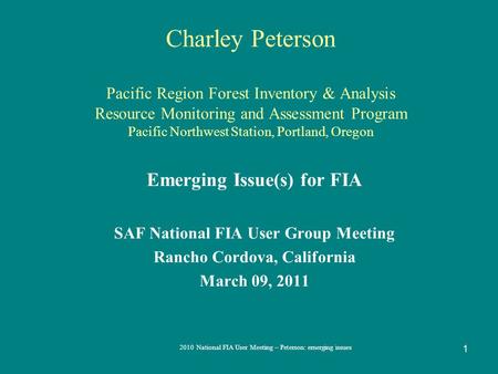Charley Peterson Pacific Region Forest Inventory & Analysis Resource Monitoring and Assessment Program Pacific Northwest Station, Portland, Oregon Emerging.