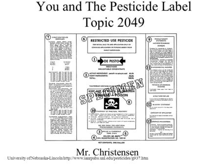 You and The Pesticide Label Topic 2049 Mr. Christensen University of Nebraska-Lincoln