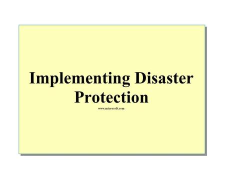 Implementing Disaster Protection www.microsoft.com.