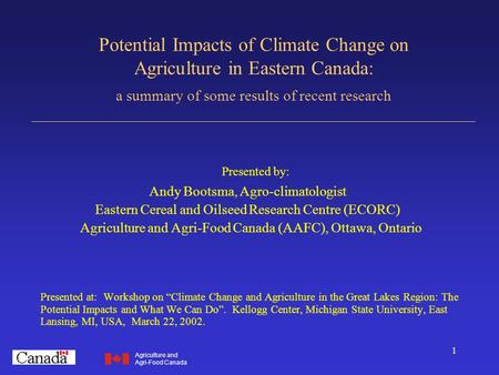 1 Potential Impacts of Climate Change on Agriculture in Eastern Canada: a summary of some results of recent research __________________________________________________________.