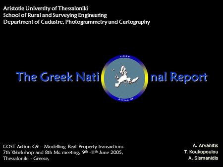 Aristotle University of Thessaloniki School of Rural and Surveying Engineering Department of Cadastre, Photogrammetry and Cartography The Greek Nati nal.