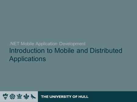 .NET Mobile Application Development Introduction to Mobile and Distributed Applications.