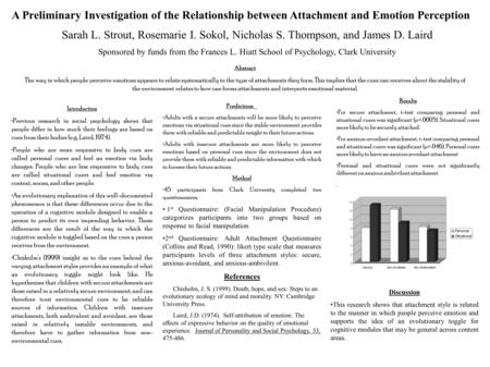 A Preliminary Investigation of the Relationship between Attachment and Emotion Perception Sarah L. Strout, Rosemarie I. Sokol, Nicholas S. Thompson, and.