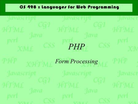 PHP Form Processing. Using Forms in PHP  Two steps to process  Display the form  Process the submitted data.