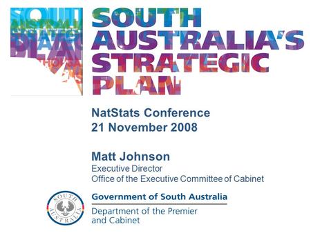 55 Positive movement NatStats Conference 21 November 2008 Matt Johnson Executive Director Office of the Executive Committee of Cabinet.