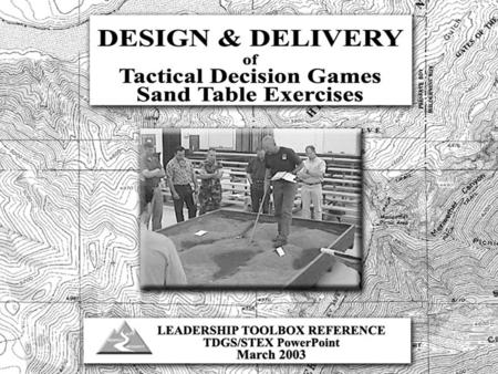 Identify the differences between Analytical Decision Making and Intuitive Decision Making Describe basic design and delivery requirements for Tactical.