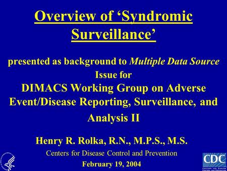 Overview of ‘Syndromic Surveillance’ presented as background to Multiple Data Source Issue for DIMACS Working Group on Adverse Event/Disease Reporting,