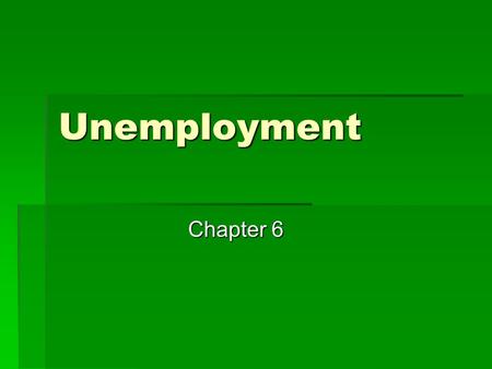 Unemployment Chapter 6. Measuring Unemployment  An economy with unemployment is wasting resources and producing at a point inside the production possibilities.