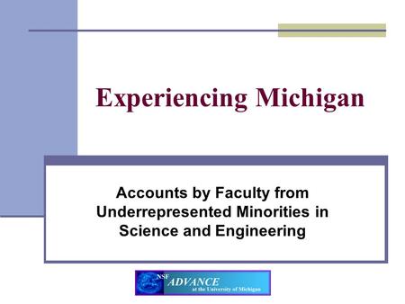 Experiencing Michigan Accounts by Faculty from Underrepresented Minorities in Science and Engineering.