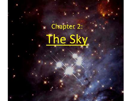 Chapter 2: The Sky. Common Units we will use Common Conversions.
