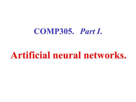 COMP305. Part I. Artificial neural networks.. Topic 3. Learning Rules of the Artificial Neural Networks.