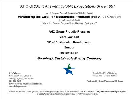 AHC GROUP: Answering Public Expectations Since 1981 AHC Group 4 Franklin Square, Suite B Saratoga Springs, NY 12866 518-583-9619 Bruce Piasecki, Founder.