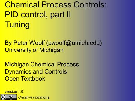 Chemical Process Controls: PID control, part II Tuning