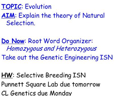 TOPIC: Evolution AIM: Explain the theory of Natural Selection.