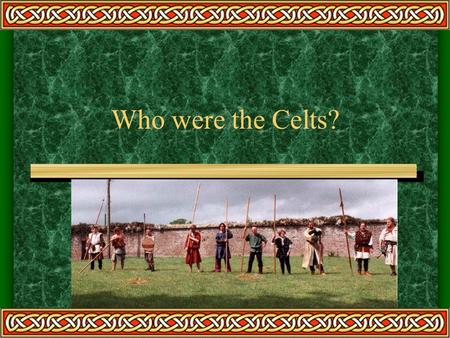 Who were the Celts?.