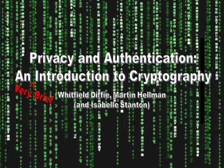 What is Cryptography? Definition: The science or study of the techniques of secret writing, esp. code and cipher systems, methods, and the like Google.