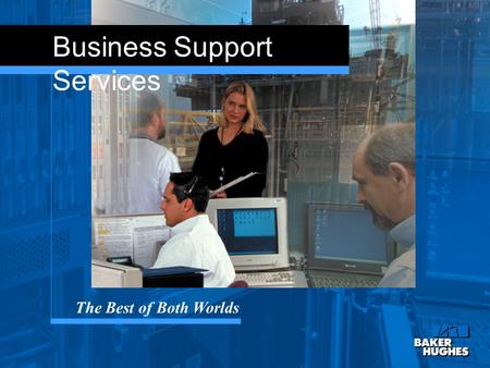 Business Support Services The Best of Both Worlds.