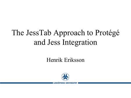 The JessTab Approach to Protégé and Jess Integration